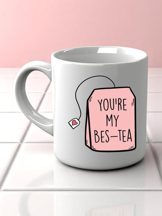 YOU'RE MY BES-TEA